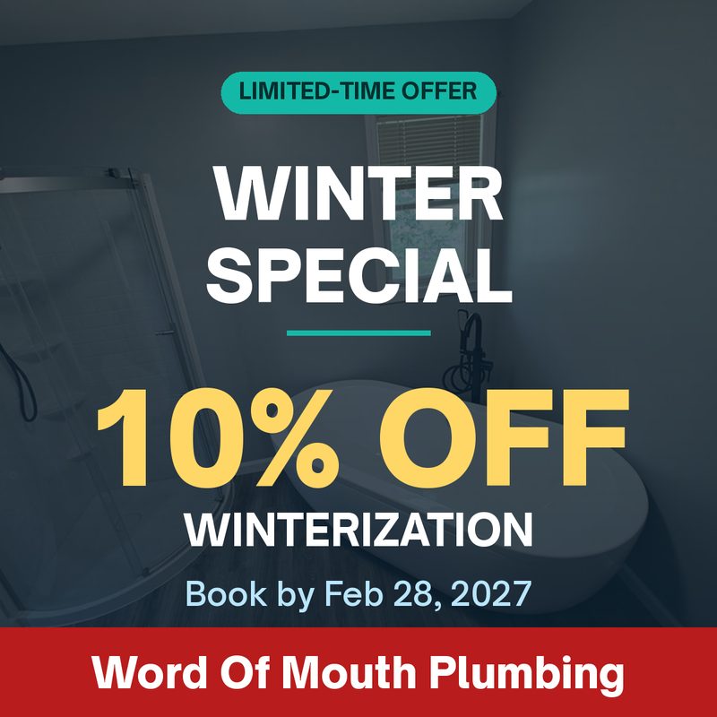 Winter Special: 10% off winterization from Word Of Mouth Plumbing. Book by Feb 28, 2027.